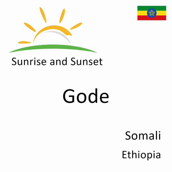 Sunrise and sunset times for Gode, Somali, Ethiopia