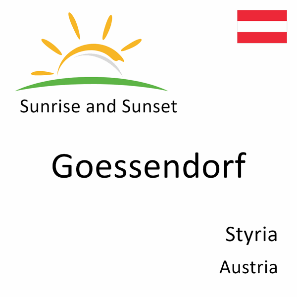 Sunrise and sunset times for Goessendorf, Styria, Austria