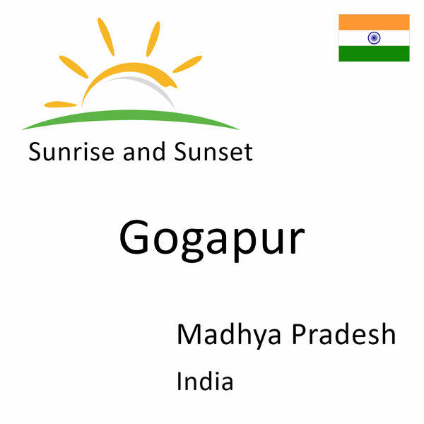 Sunrise and sunset times for Gogapur, Madhya Pradesh, India