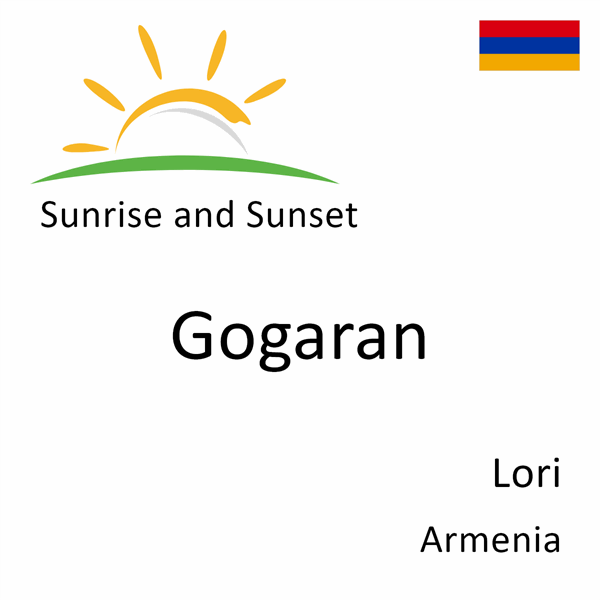 Sunrise and sunset times for Gogaran, Lori, Armenia