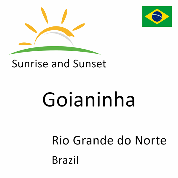 Sunrise and sunset times for Goianinha, Rio Grande do Norte, Brazil