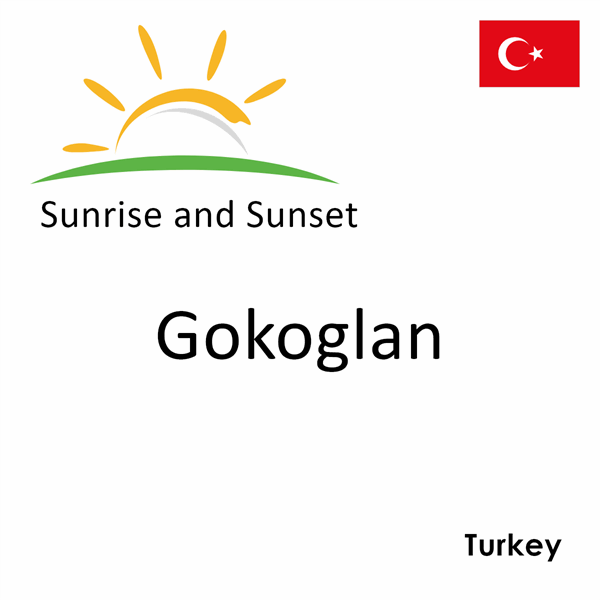 Sunrise and sunset times for Gokoglan, Turkey