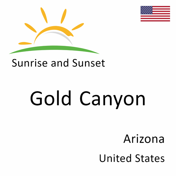 Sunrise and sunset times for Gold Canyon, Arizona, United States