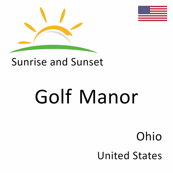 Sunrise and sunset times for Golf Manor, Ohio, United States