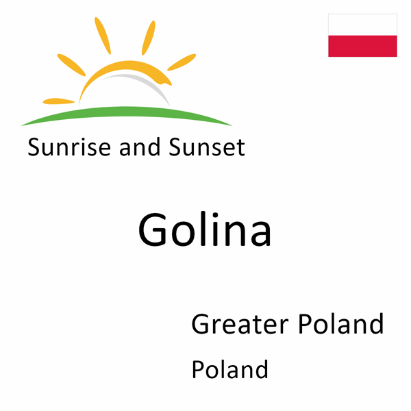 Sunrise and sunset times for Golina, Greater Poland, Poland