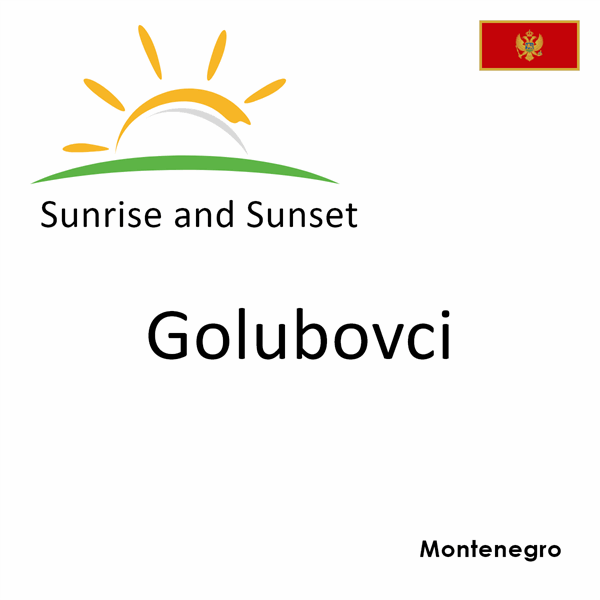 Sunrise and sunset times for Golubovci, Montenegro