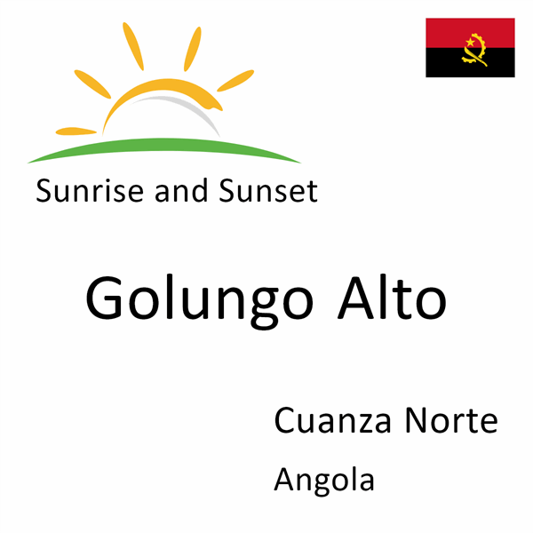 Sunrise and sunset times for Golungo Alto, Cuanza Norte, Angola