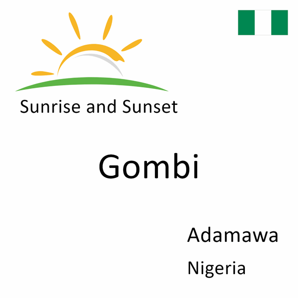 Sunrise and sunset times for Gombi, Adamawa, Nigeria
