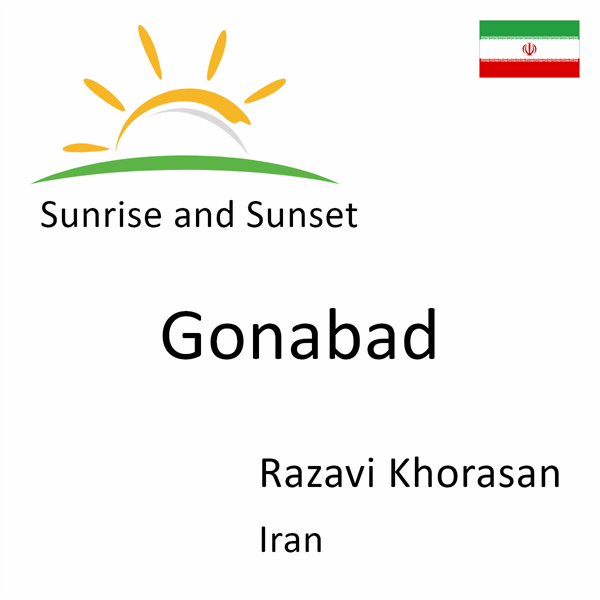Sunrise and sunset times for Gonabad, Razavi Khorasan, Iran