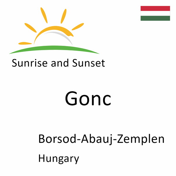 Sunrise and sunset times for Gonc, Borsod-Abauj-Zemplen, Hungary
