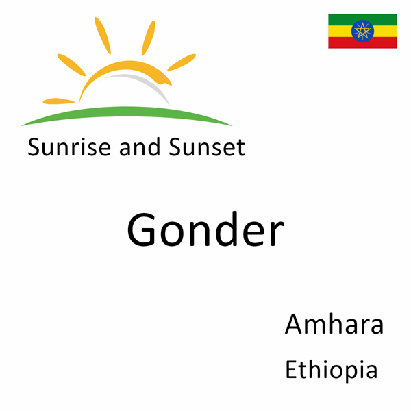 Sunrise and sunset times for Gonder, Amhara, Ethiopia