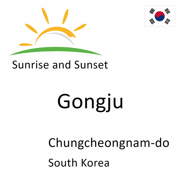 Sunrise and sunset times for Gongju, Chungcheongnam-do, South Korea