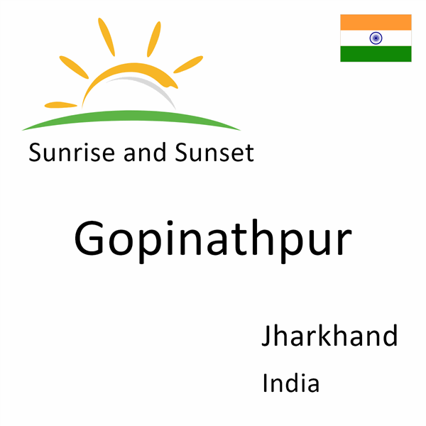 Sunrise and sunset times for Gopinathpur, Jharkhand, India