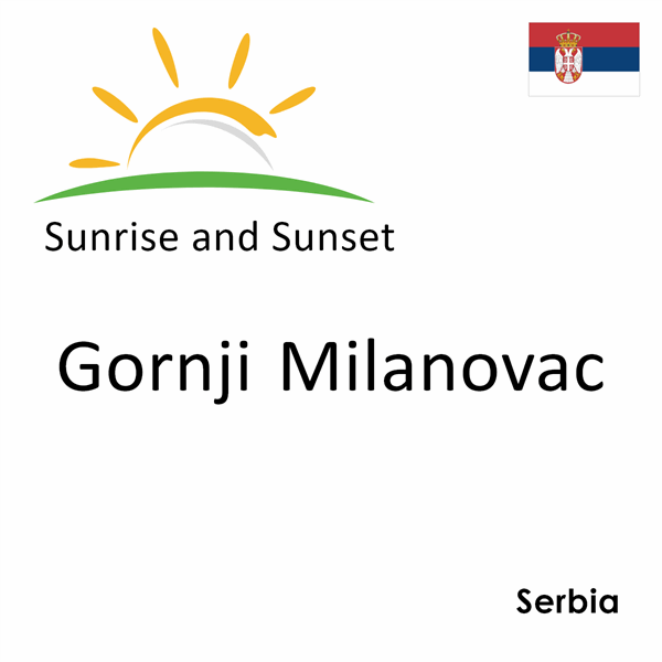 Sunrise and sunset times for Gornji Milanovac, Serbia