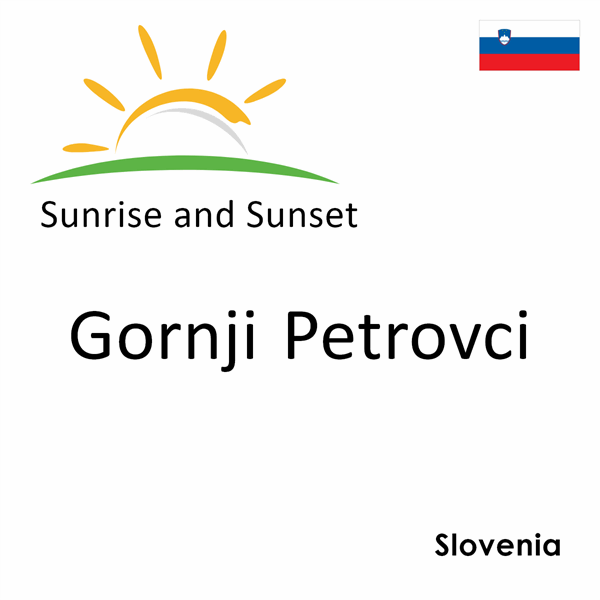 Sunrise and sunset times for Gornji Petrovci, Slovenia