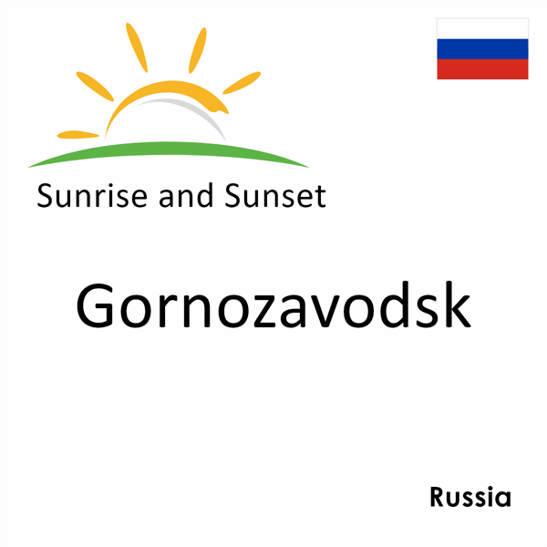 Sunrise and sunset times for Gornozavodsk, Russia