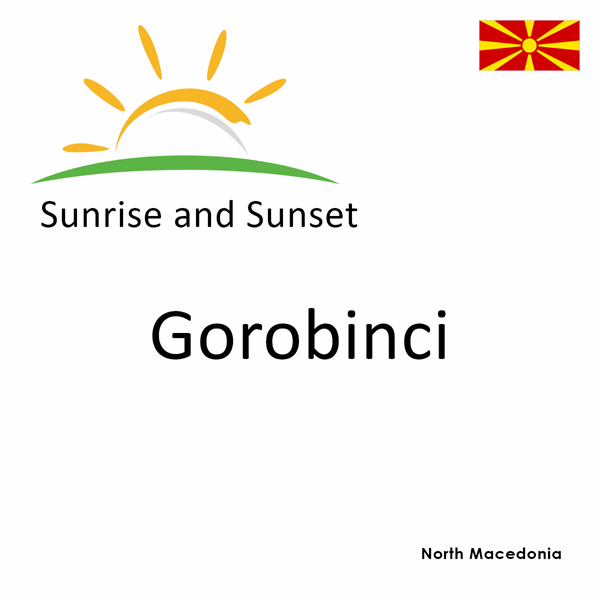 Sunrise and sunset times for Gorobinci, North Macedonia