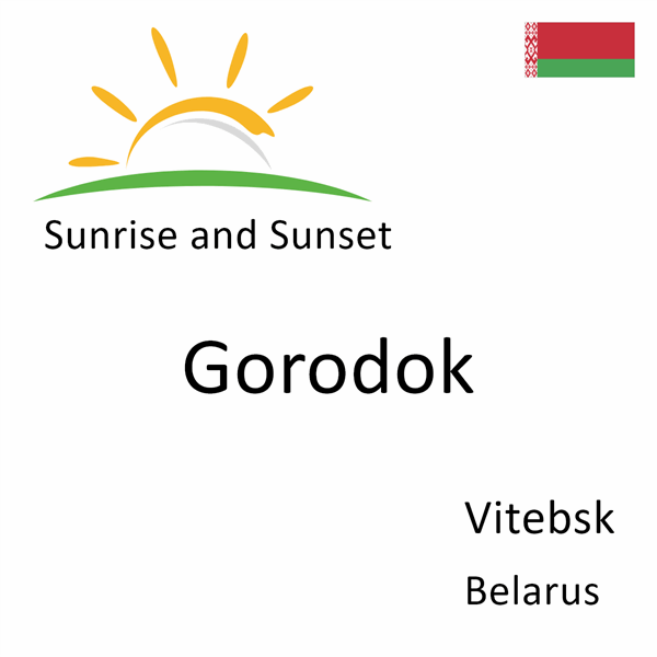 Sunrise and sunset times for Gorodok, Vitebsk, Belarus