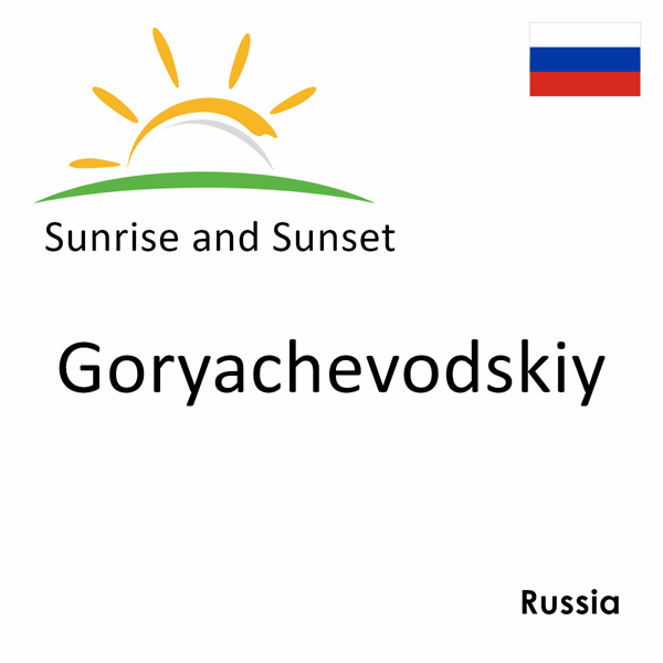 Sunrise and sunset times for Goryachevodskiy, Russia