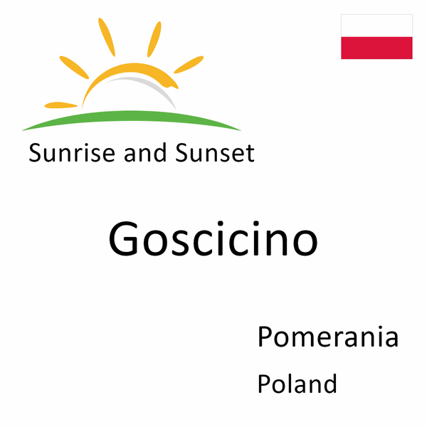 Sunrise and sunset times for Goscicino, Pomerania, Poland