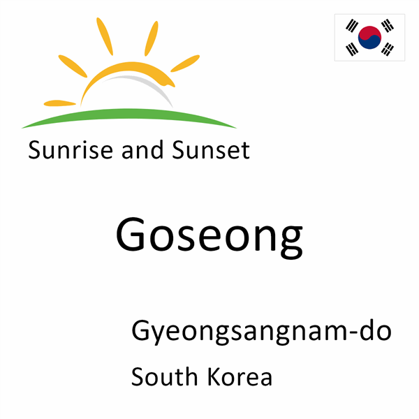 Sunrise and sunset times for Goseong, Gyeongsangnam-do, South Korea
