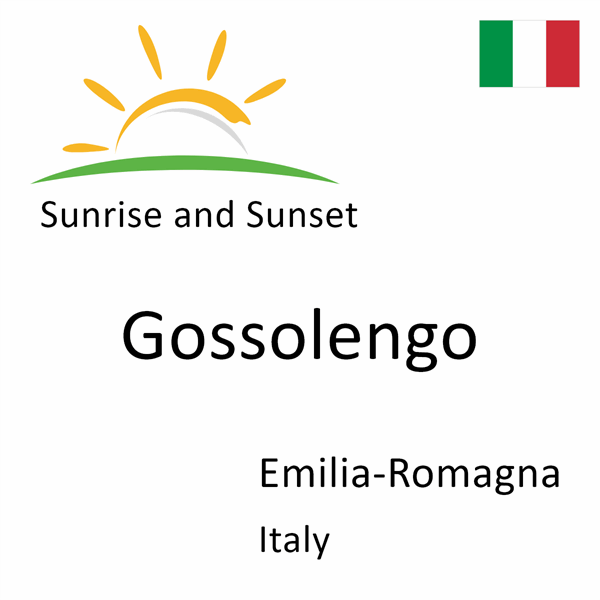 Sunrise and sunset times for Gossolengo, Emilia-Romagna, Italy