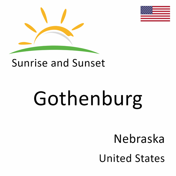 Sunrise and sunset times for Gothenburg, Nebraska, United States