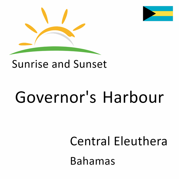 Sunrise and sunset times for Governor's Harbour, Central Eleuthera, Bahamas