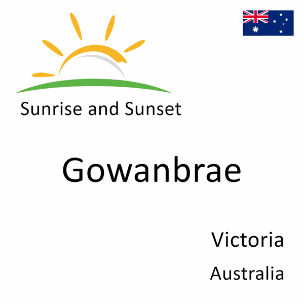 Sunrise and sunset times for Gowanbrae, Victoria, Australia
