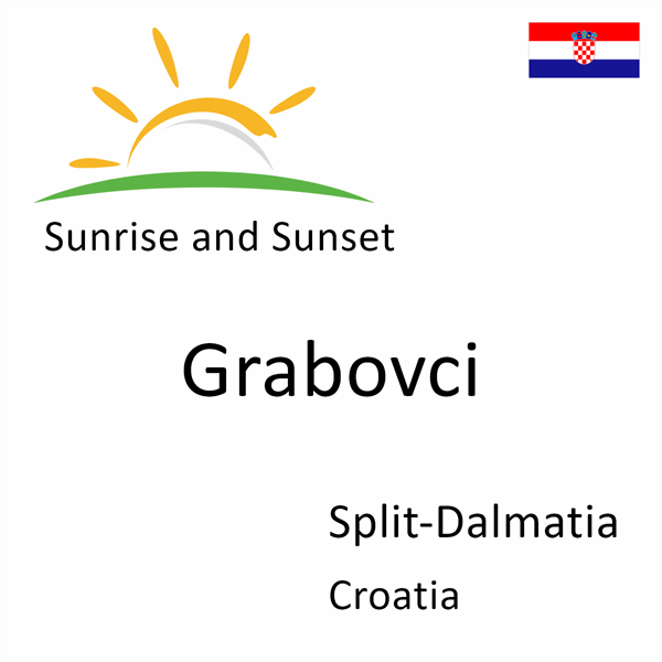 Sunrise and sunset times for Grabovci, Split-Dalmatia, Croatia