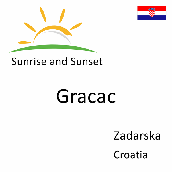 Sunrise and sunset times for Gracac, Zadarska, Croatia