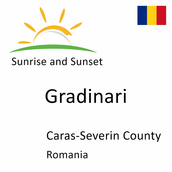 Sunrise and sunset times for Gradinari, Caras-Severin County, Romania