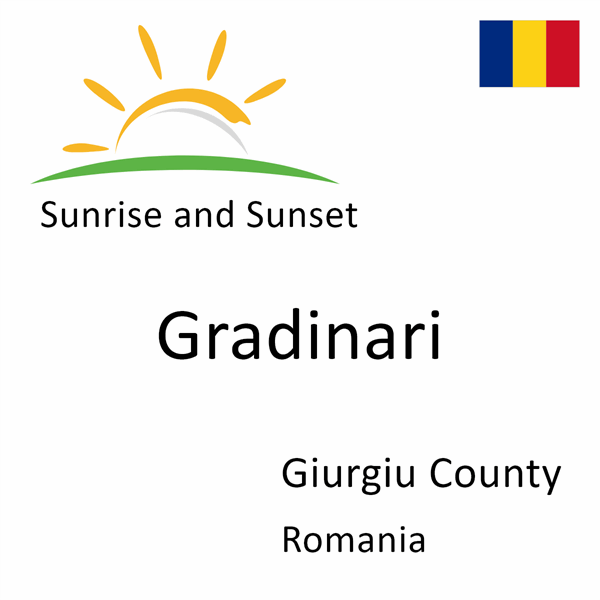 Sunrise and sunset times for Gradinari, Giurgiu County, Romania