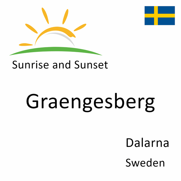 Sunrise and sunset times for Graengesberg, Dalarna, Sweden