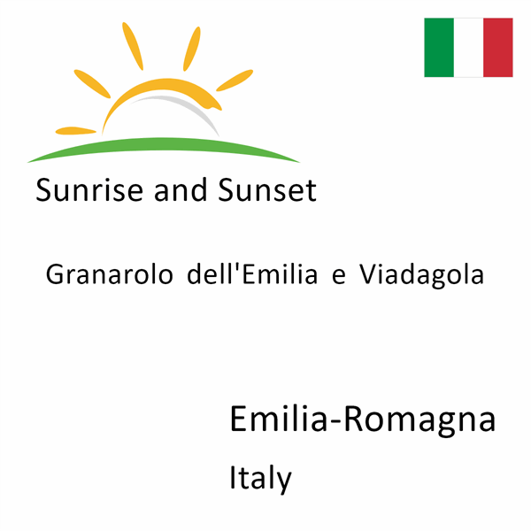 Sunrise and sunset times for Granarolo dell'Emilia e Viadagola, Emilia-Romagna, Italy