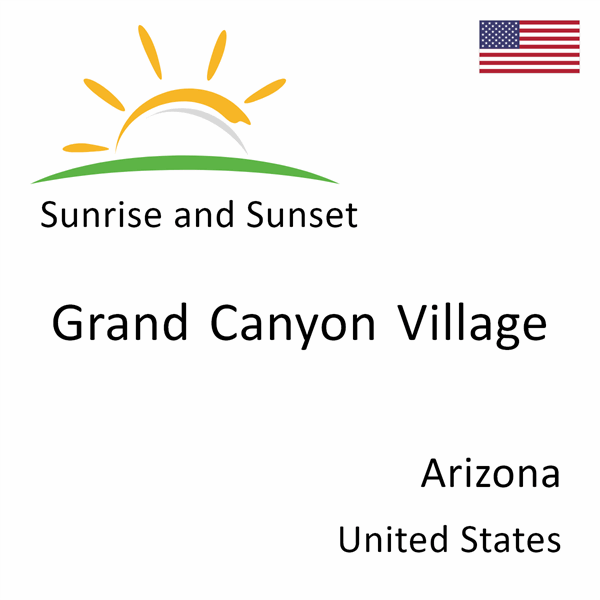 Sunrise and sunset times for Grand Canyon Village, Arizona, United States