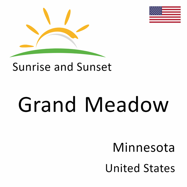 Sunrise and sunset times for Grand Meadow, Minnesota, United States