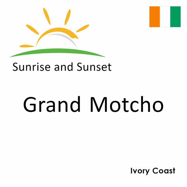 Sunrise and sunset times for Grand Motcho, Ivory Coast