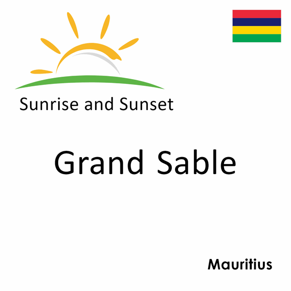 Sunrise and sunset times for Grand Sable, Mauritius