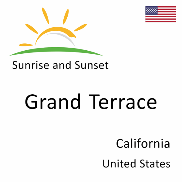 Sunrise and sunset times for Grand Terrace, California, United States