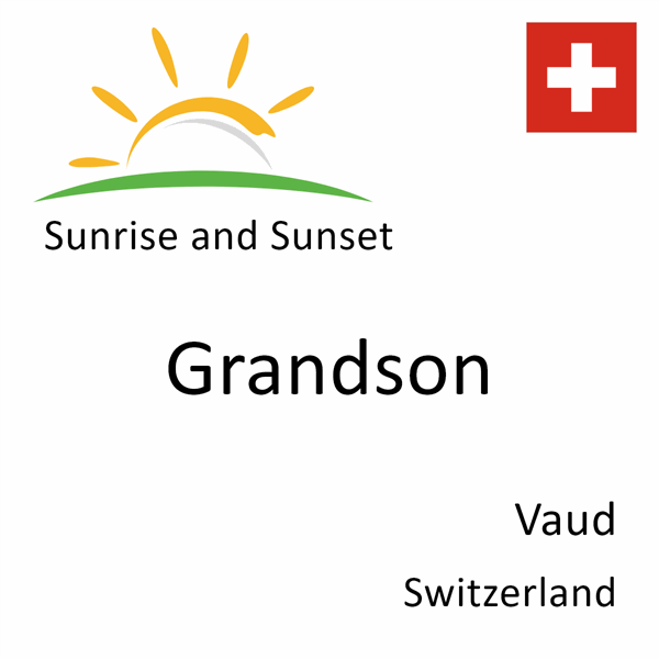 Sunrise and sunset times for Grandson, Vaud, Switzerland