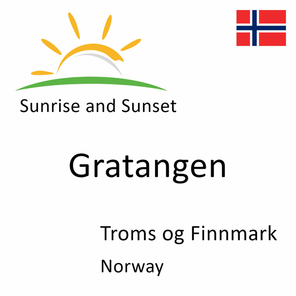 Sunrise and sunset times for Gratangen, Troms og Finnmark, Norway