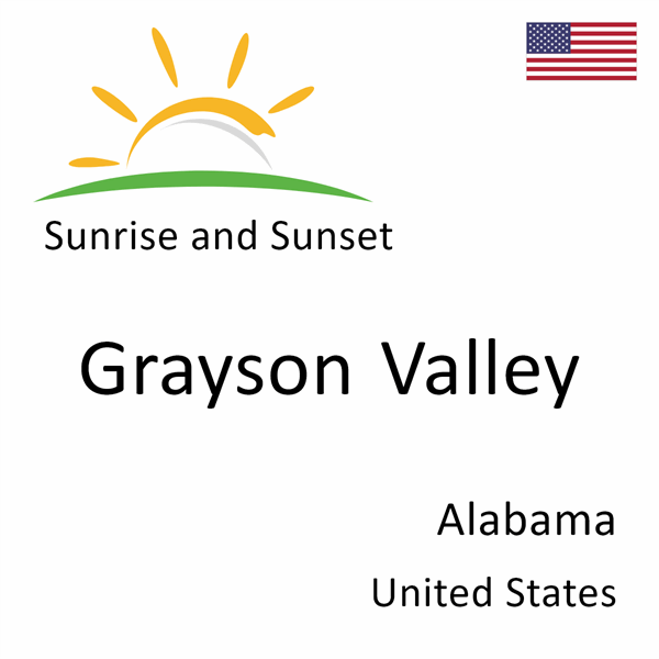 Sunrise and sunset times for Grayson Valley, Alabama, United States