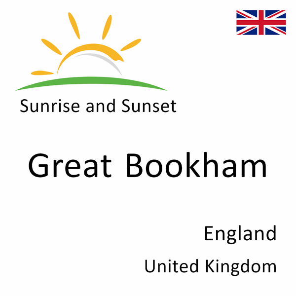 Sunrise and sunset times for Great Bookham, England, United Kingdom