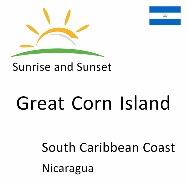 Sunrise and sunset times for Great Corn Island, South Caribbean Coast, Nicaragua