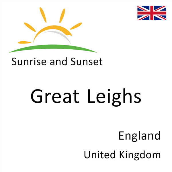 Sunrise and sunset times for Great Leighs, England, United Kingdom