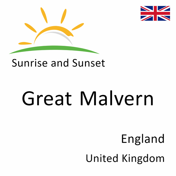 Sunrise and sunset times for Great Malvern, England, United Kingdom