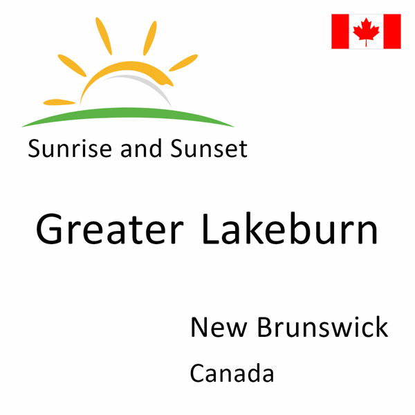 Sunrise and sunset times for Greater Lakeburn, New Brunswick, Canada