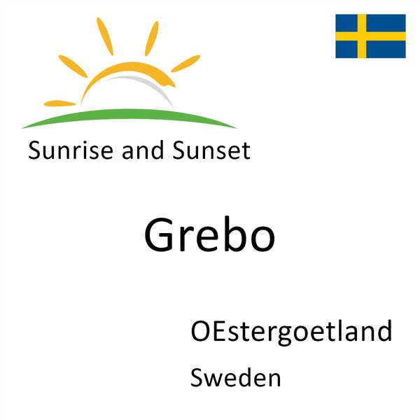 Sunrise and sunset times for Grebo, OEstergoetland, Sweden