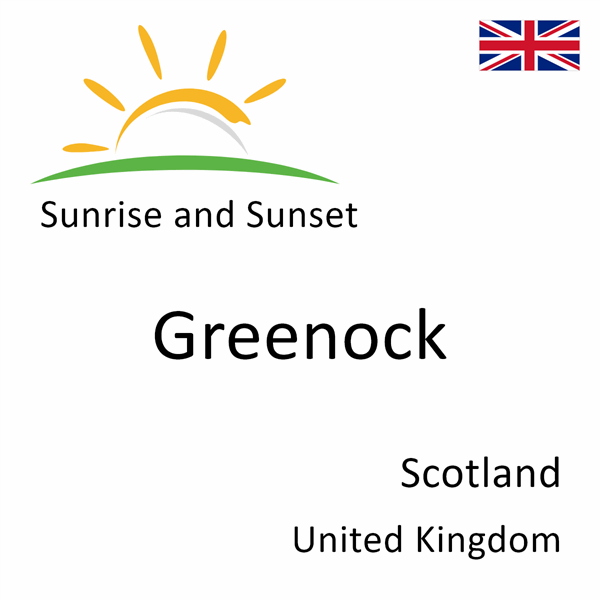 Sunrise and sunset times for Greenock, Scotland, United Kingdom